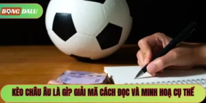 Kèo Châu Âu Là Gì? Giải Mã Cách Đọc Và Minh Hoạ Cụ Thể
