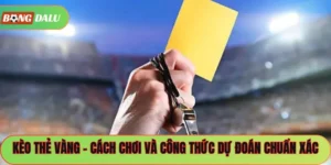 Kèo Thẻ Vàng